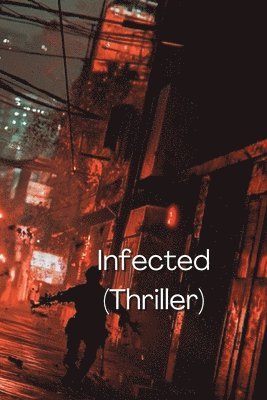 bokomslag Infected (Thriller)