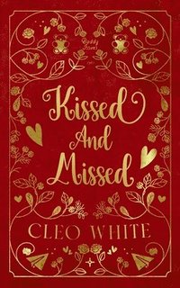 bokomslag Kissed and Missed: A Forbidden, Girlfriend's Dad, Valentine's Day Novella