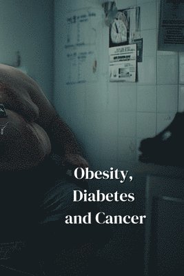 bokomslag Obesity, Diabetes and Cancer