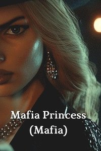 bokomslag Mafia Princess (Mafia)