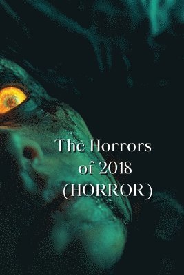 The Horrors of 2018 (HORROR) 1