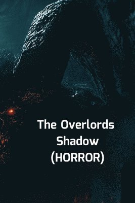 bokomslag The Overlords Shadow (HORROR)