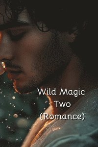 bokomslag Wild Magic Two (Romance)