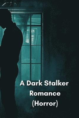 bokomslag Dark Stalker Romance (Horror)