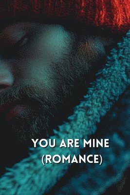 You Are Mine (Romance) 1