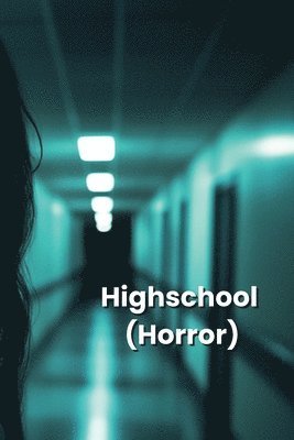 bokomslag Highschool (Horror)