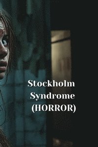 bokomslag Stockholm Syndrome (HORROR)