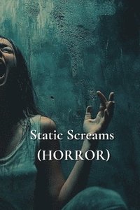 bokomslag Static Screams (HORROR)