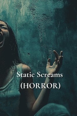 Static Screams (HORROR) 1