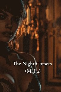 bokomslag Night Corsets (Mafia)