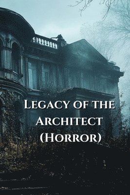 bokomslag Legacy of the Architect (Horror)