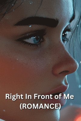 Right In Front of Me (ROMANCE) 1