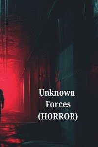 bokomslag Unknown Forces (HORROR)