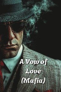 bokomslag A Vow of Love (Mafia)