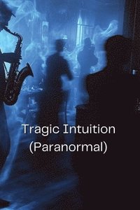 bokomslag Tragic Intuition (Paranormal)