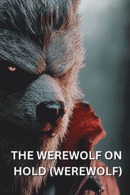 bokomslag The Werewolf on Hold (Werewolf)