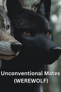 bokomslag Unconventional Mates (WEREWOLF)