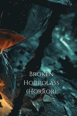 bokomslag Broken Hourglass (Horror)