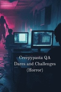 bokomslag Creepypasta QA Dares and Challenges (Horror)