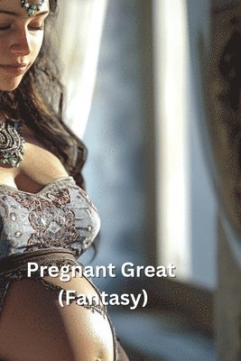 bokomslag Pregnant Great (Fantasy)