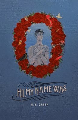M B Green, M. B. Green, M.B. Green - Hi, My Name Was, Häftad