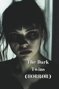 bokomslag The Dark Twins (HORROR)