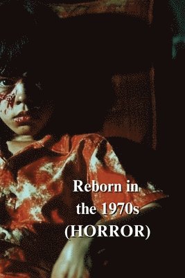 bokomslag Reborn in the 1970s (HORROR)