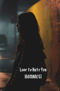 bokomslag Love to Hate You (ROMANCE)