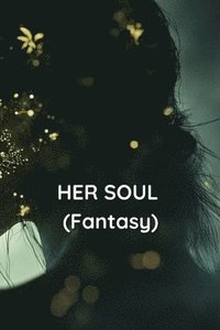 bokomslag HER SOUL (Fantasy)