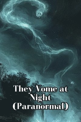 They Come at Night (Paranormal) 1