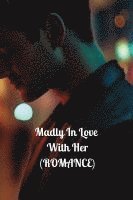 Madly In Love With Her (ROMANCE) 1