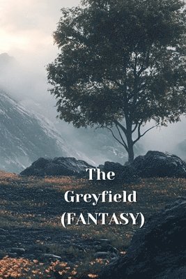 bokomslag The Greyfield (FANTASY)