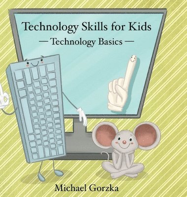 bokomslag Technology Skills for Kids: Technology Basics