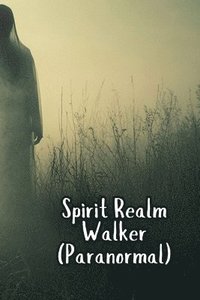 bokomslag Spirit Realm Walker (Paranormal)