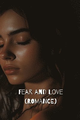 bokomslag Fear and Love (Romance)