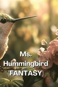 bokomslag Ms. Hummingbird (FANTASY)