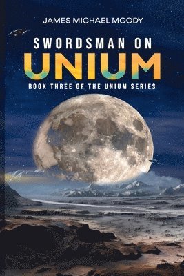 bokomslag Swordsman on Unium: Book Three of the Unium Series