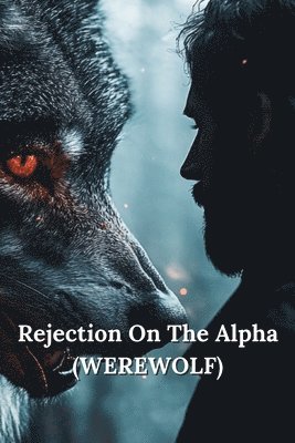 bokomslag Rejection On The Alpha (WEREWOLF)