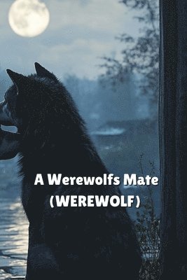 bokomslag A Werewolfs Mate (WEREWOLF)