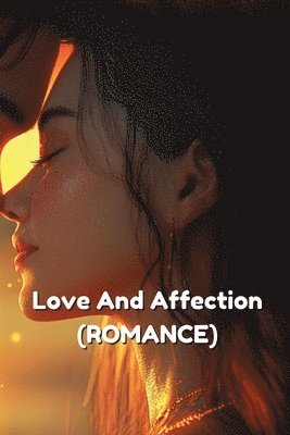 bokomslag Love And Affection (ROMANCE)