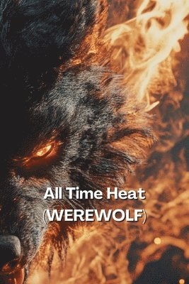 bokomslag All Time Heat (WEREWOLF)