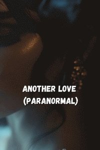 bokomslag ANOTHER LOVE (Paranormal)