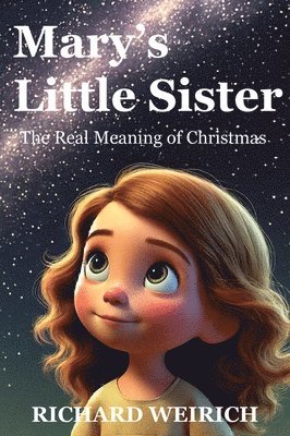 Richard Weirich - Mary's Little Sister, Inbunden