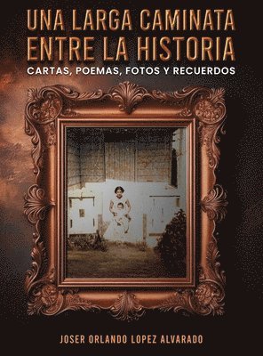 bokomslag Larga Caminata, Entre Cartas, Poemas Y Recuerdos