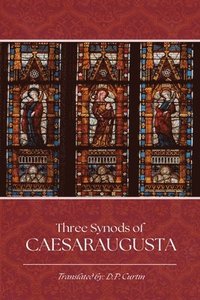 bokomslag The Three Synods of Caesaraugusta