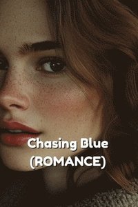 bokomslag Chasing Blue (ROMANCE)