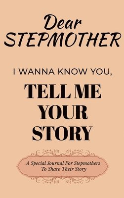 Dear Stepmom Guided Journal For Memory Keepsake, I Wanna Know You, Tell Me Your Story 1