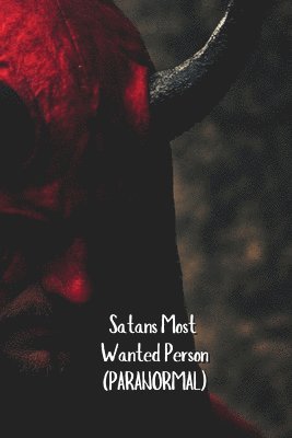 bokomslag Satans Most Wanted Person (PARANORMAL)