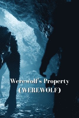 bokomslag Werewolf's Property (WEREWOLF)