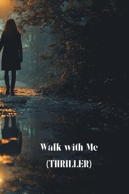 bokomslag Walk with Me (THRILLER)